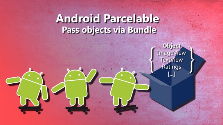 Android Parcelable example – Passing Objects via Bundle!