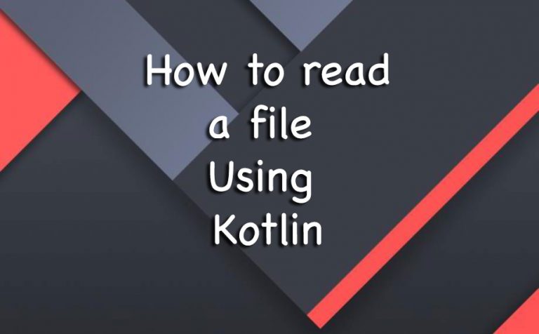 How to Read a File in Kotlin