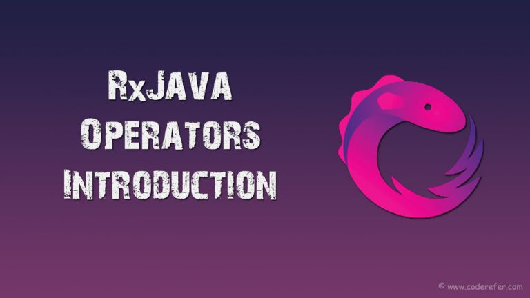 RxJava Operators In General – RxJava Tutorial #3